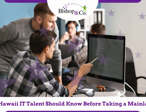 What Hawaii IT Talent Should Know Before Taking a Mainland Job
