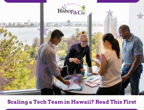 Scaling a Tech Team in Hawaii? Read This First