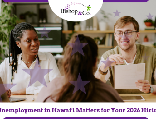 Why Low Unemployment in Hawaiʻi Matters for Your 2026 Hiring Strategy