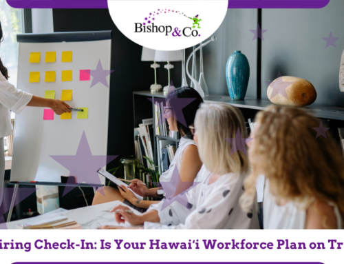 Q1 Hiring Check-In: Is Your Hawaiʻi Workforce Plan on Track?