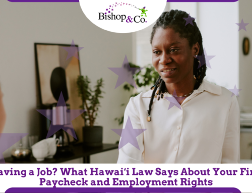 Leaving a Job? What Hawaiʻi Law Says About Your Final Paycheck and Employment Rights