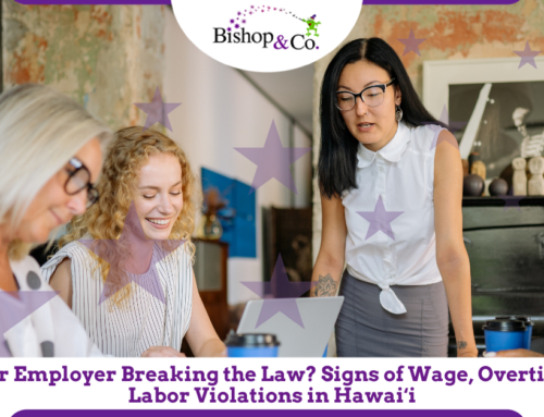 Is Your Employer Breaking the Law? Signs of Wage, Overtime, or Labor Violations in Hawaiʻi