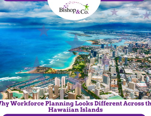 Why Workforce Planning Looks Different Across the Hawaiian Islands