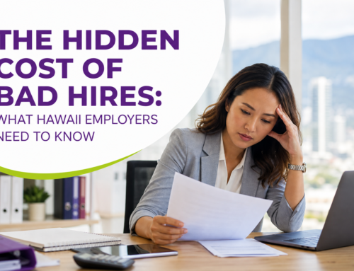 The Hidden Cost of Bad Hires: What Hawaii Employers Need to Know