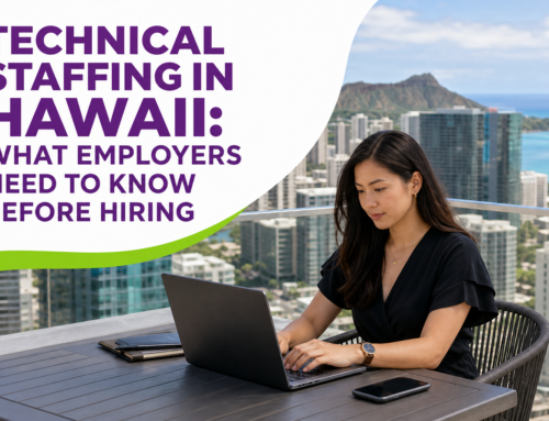 Technical Staffing in Hawaii: What Employers Need to Know Before Hiring